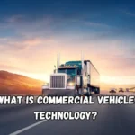 What is Commercial Vehicle Technology